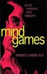 Robert Baker, Robert A Baker, Robert A. Baker - Mind Games