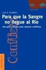 Carl Slaikeu, Karl A. Slaikeu - Para Que la Sangre No Llegue al Río