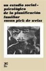 Susan Pick de Weiss - Un Estudio Social Psicologico de La Planificacion Familiar