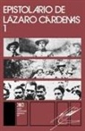 Lazaro Cardenas - Epistolario de Lazaro Cardenas 1