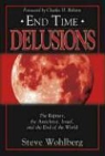 Steve Wohlberg - End Time Delusions