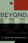 I Howard Marshall, I. Howard Marshall, I. Howard/ Marshall Marshall - Beyond the Bible