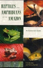 Patricia Bartlett, Patricia Pope Bartlett, Richard D Bartlett, Richard D. Bartlett - Reptiles and Amphibians of the Amazon