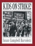 Susan Campbell Bartoletti, Bartoletti Susan Campbell Bartoletti - Kids on strike