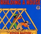 Byron Barton, Byron Barton - Building a House