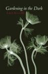 Laura Kasischke - Gardening in the dark