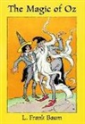 L. F. Baum, L. Frank Baum, John R. Neill - Magic of Oz