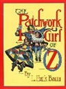 L Frank Baum, L. Frank Baum, John R. Neill, John R Neill, John R. Neill - The Patchwork Girl of Oz