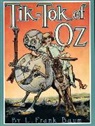 L Frank Baum, L. F. Baum, L. Frank Baum, L. Frank/ Neill Baum, L. Frank Baum, John R Neill... - Tik-Tok of Oz