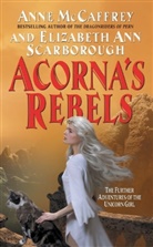 Anne McCaffrey, Elizabeth A Scarborough, Elizabeth A. Scarborough, Elizabeth Ann Scarborough - Acorna's Rebels