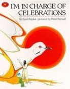 Byrd Baylor, Peter Parnall, Peter Parnell - I'm in Charge of Celebrations