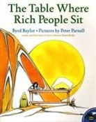 Byrd Baylor, Peter Parnall, Peter Parnell - The Table Where Rich People Sit