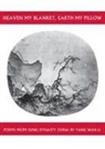 Yang Wan-Li, Wanli Yang - Heaven My Blanket, Earth My Pillow