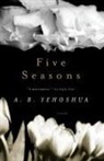 A B Yehoshua, A. B. Yehoshua, A.B. Yehoshua, Abraham B Yehoshua, Abraham B. Yehoshua - Five Seasons