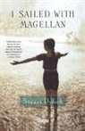 Stuart Dybek - I Sailed With Magellan