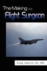 Gregg Bendrick, Gregg Bendrick MD MPH - The Making of a Flight Surgeon