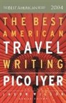Pico (EDT)/ Iyer Iyer, Jason Wilson, Pico Iyer, Jason Wilson - The Best American Travel Writing 2004