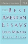Robert Atwan, Robert (EDT)/ Menand Atwan, Louis Menand, Robert Atwan, Louis Menand - The Best American Essays 2004
