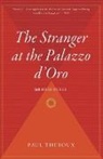 Paul Theroux - The Stranger At The Palazzo d'Oro