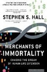 Stephen S. Hall - Merchants Of Immortality