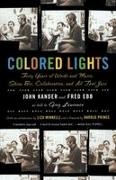 Fred Ebb, Ebb Fred, John Kander, John/ Ebb Kander, Kander John, … - Colored Lights Forty Years Of Words And Music, Showbiz, Collaboration, And All The
