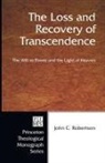 John C. Robertson, John C. Jr. Robertson - The Loss and Recovery of Transcendence