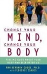 Florence Isaacs, Ann Kearney-Cooke - Change Your Mind, Change Your Body?