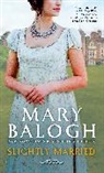 Mary Balogh - Slightly Married