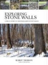 Robert Thorson, Robert M. Thorson - Exploring Stone Walls