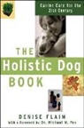 Denise Flaim, Flaim Denise - Holistic Dog Book
