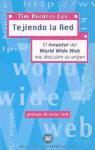 Tim Berners-Lee, Mark Fischetti - Tejiendo la red, el inventor del World Wide Web nos descubre su origen