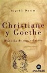 Sigrid Damm - Chiristiane y Goethe : una investigación