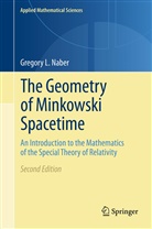 Gregory L Naber, Gregory L. Naber - The Geometry of Minkowski Spacetime