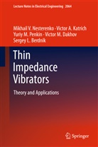 Sergey L. Berdnik, Victor M. Dakhov, Victor Katrich, Victor A Katrich, Victor A. Katrich, Mikhail Nesterenko... - Thin Impedance Vibrators