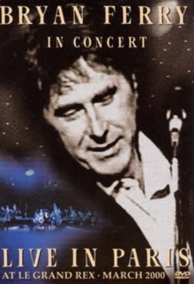 Bryan Ferry (Roxy Music) - Live in Paris