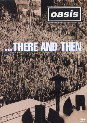 Oasis - ...There and then