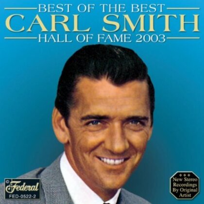 Carl Smith - Best Of The Best