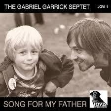 Gabriel Garrick - Song For My Father