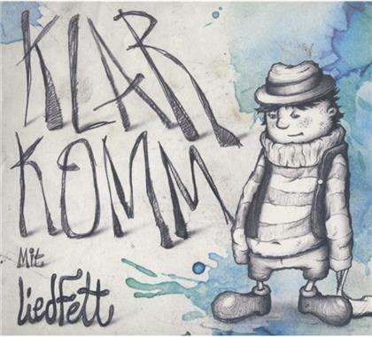 Liedfett - Klarkomm