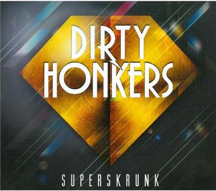 Dirty Honkers - Superskrunk