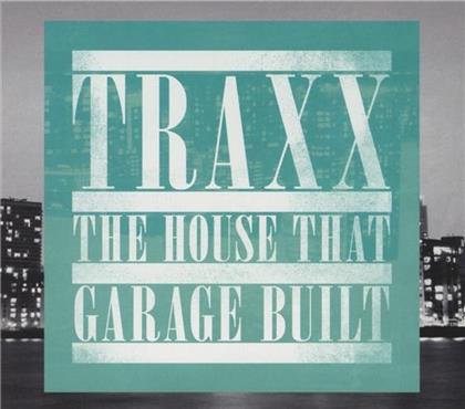 Traxx / The House That Garage Built (2 CDs)