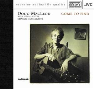 Doug MacLeod - Come To Find - XRCD - Original Recordings