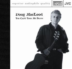 Doug MacLeod - You Can't Take My Blues - Original Recordings