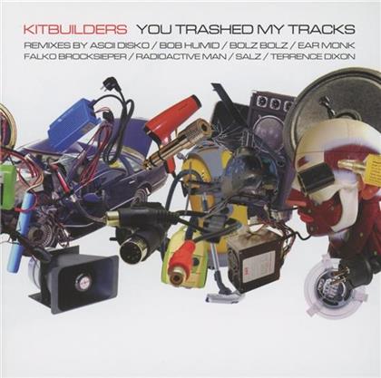 Kitbuilders - You Trashed My Tracks