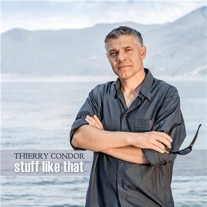 Thierry Condor - Stuff Like That