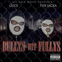 The Jacka (Mob Figaz) & Guce - Bullys Wit Fullys 4