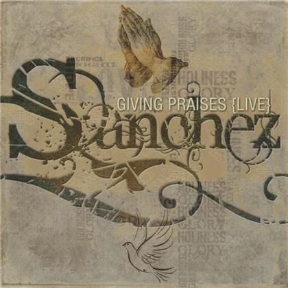 Sanchez - Giving Praises - Live