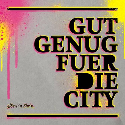 5/8erl In Ehr'n - Gut Genug Fuer Die City