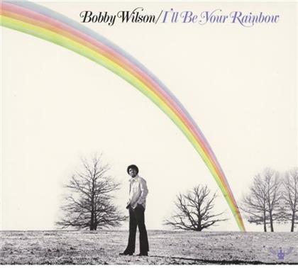 Bobby Wilson - I'll Be Your Rainbow
