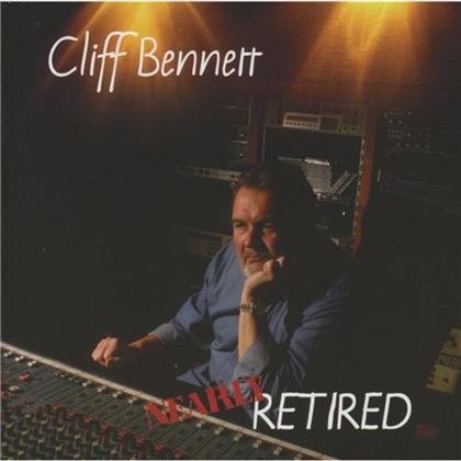 Cliff Bennett - Nearly Retired